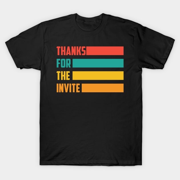 Thanks For The Invite Vintage T-Shirt by Karin Wright